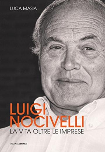 Luigi Nocivelli: La vita oltre le imprese