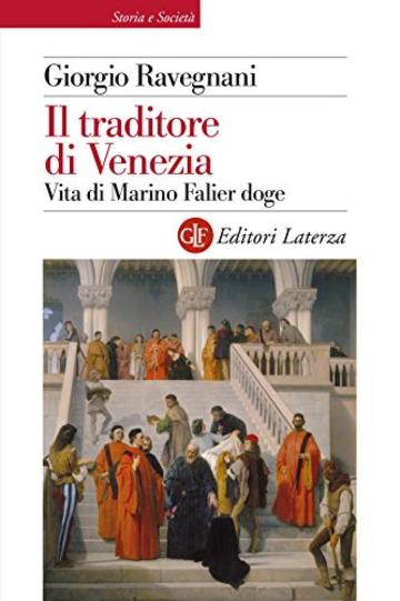 Il traditore di Venezia: Vita di Marino Falier doge