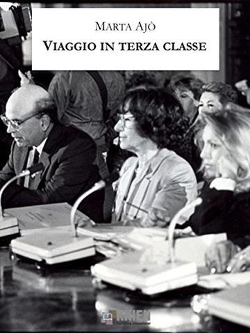 Viaggio in terza classe (Donne ieri oggi & domani)