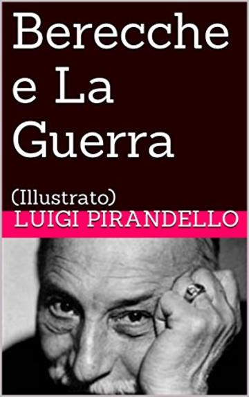 Berecche e La Guerra: (Illustrato) (Novelle per un anno  Vol. 14)