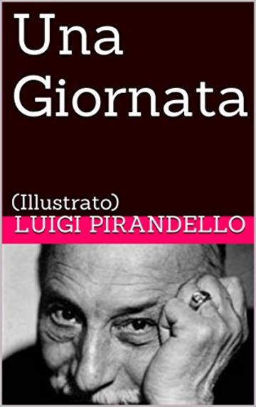 Una Giornata: (Illustrato) (Novelle per un anno Vol. 15)