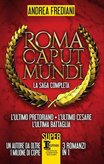 Roma Caput Mundi. La saga completa