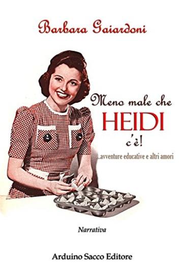 Meno male che Heidi c'è! Avventure educative e altri amori