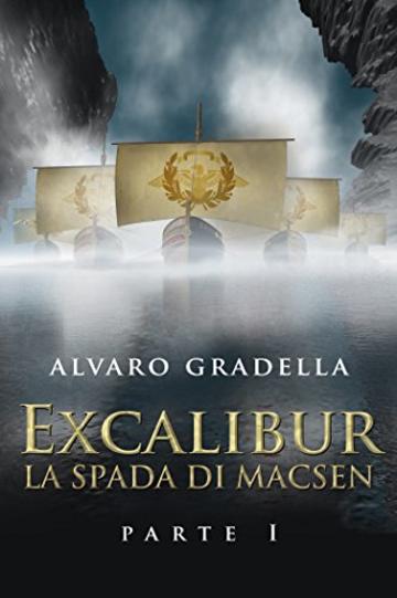 EXCALIBUR - La Spada di Macsen - Parte Prima