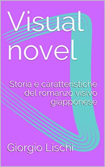 Visual novel: Storia e caratteristiche del romanzo visivo giapponese