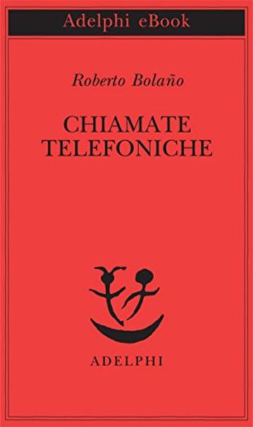 Chiamate telefoniche (Piccola biblioteca Adelphi)