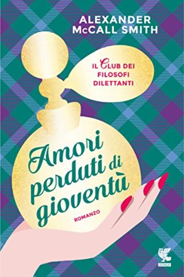 Amori perduti di gioventù: Un caso per Isabel Dalhousie, filosofa e investigatrice