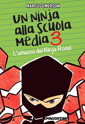 Un ninja alla scuola media. L'attacco dei ninja rossi