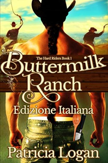 Buttermilk Ranch: (Edizione italiana) (The Hard Riders  Vol. 1)