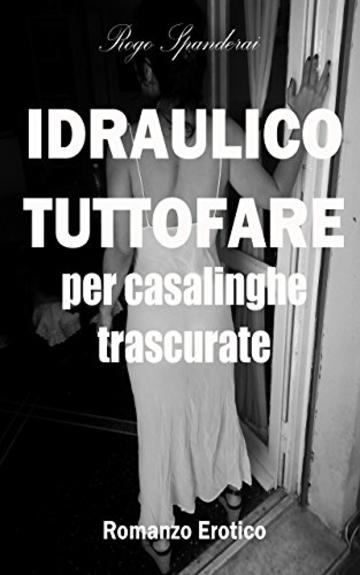 IDRAULICO TUTTOFARE: Per casalinghe trascurate