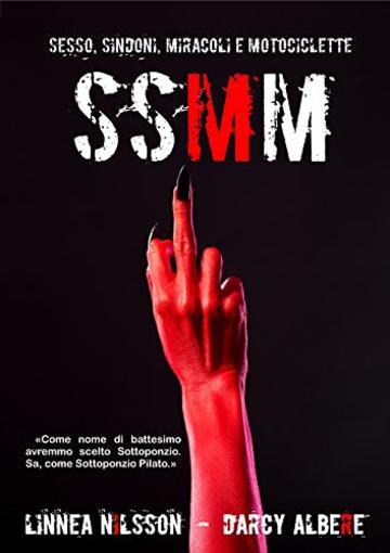 SSMM : SESSO, SINDONI, MIRACOLI E MOTOCICLETTE