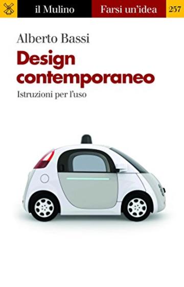 Design contemporaneo: Istruzioni per l'uso (Farsi un'idea)