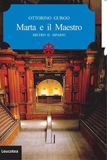 Marta e il Maestro. Dietro il sipario