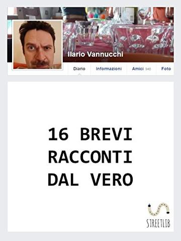 16 Brevi racconti dal vero