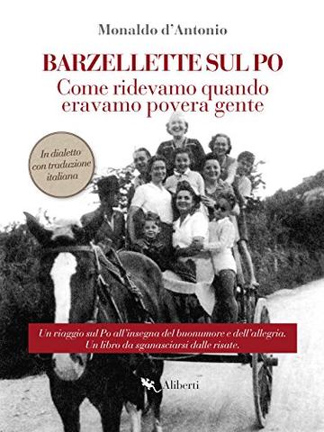 Barzellette sul Po: Come ridevamo quando eravamo povera gente