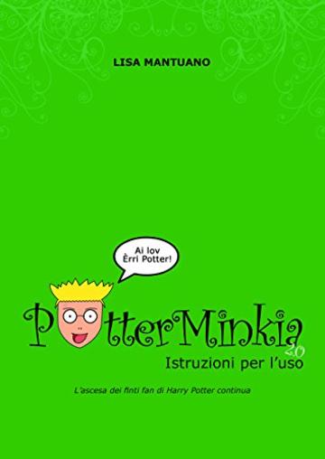 PotterMinkia 2.0 - Istruzioni per l'uso: L'ascesa dei finti fan di Harry Potter continua