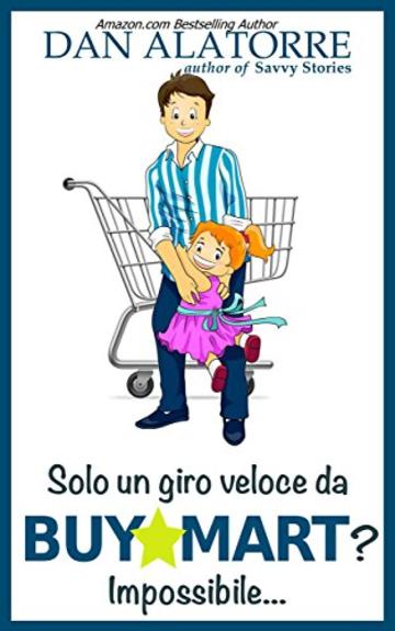 Solo un giro veloce da BuyMart? Impossibile...