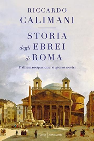 Storia degli ebrei di Roma: Dall'emancipazione ai giorni nostri