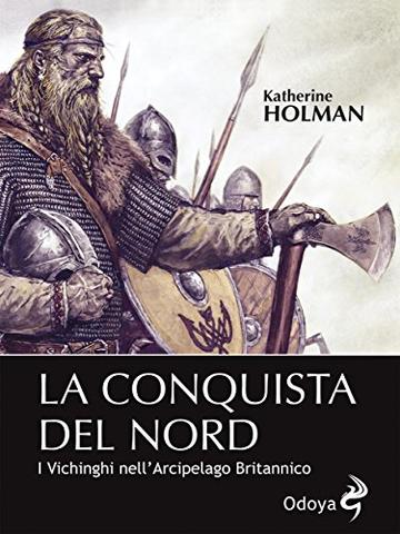 La conquista del Nord. I Vichinghi nell'Arcipelago Britannico