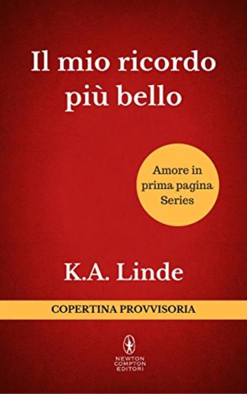 Il mio ricordo più bello (Amore in prima pagina Series Vol. 2)