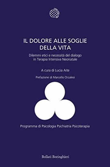 Il dolore alle soglie della vita: Dilemmi etici e necessità del dialogo in Terapia Intensiva Neonatale