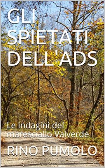 GLI SPIETATI DELL'ADS: Le indagini del maresciallo Valverde