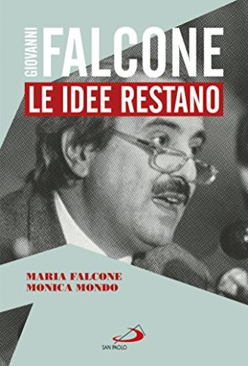 Giovanni Falcone: Le idee restano