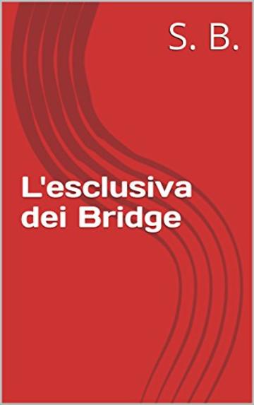 L'esclusiva dei Bridge