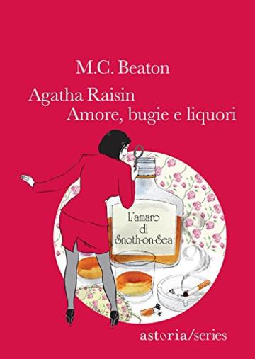 Agatha Raisin. Amore, bugie e liquori