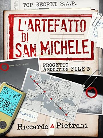 L'Artefatto di San Michele: Progetto Abduction file 3