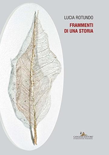 Lucia Rotundo. Frammenti di una storia