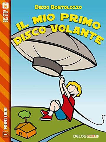 Il mio primo disco volante (Primi Libri)