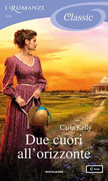 Due cuori all'orizzonte (I Romanzi Classic)