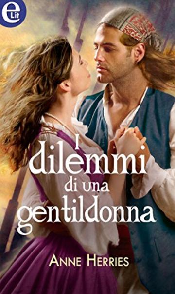 I dilemmi di una gentildonna (eLit) (Amori in mezzo al mare Vol. 3)