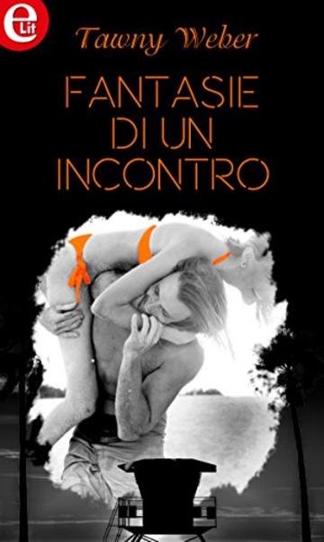 Fantasie di un incontro (eLit) (Baywatch Vol. 2)