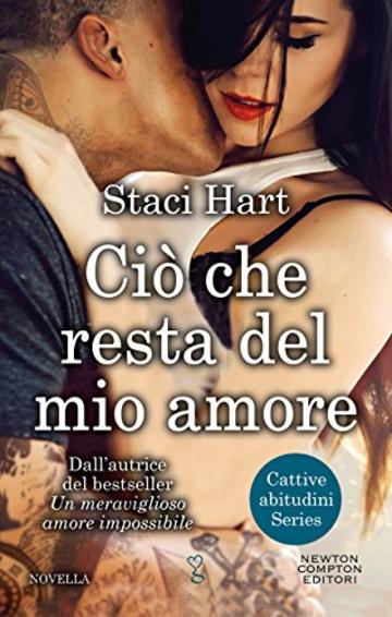 Ciò che resta del mio amore (Cattive abitudini Series Vol. 3)