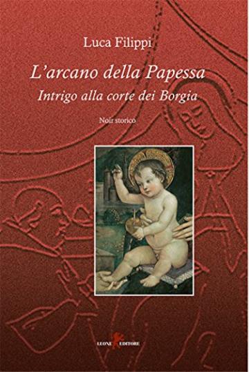 L'arcano della papessa: Intrigo alla corte dei Borgia