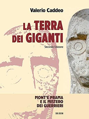 LA TERRA DEI GIGANTI: MONT'E PRAMA E IL MISTERO DEI GUERRIERI (Fabula)