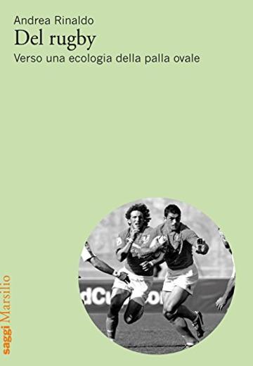 Del rugby: Verso una ecologia della palla ovale