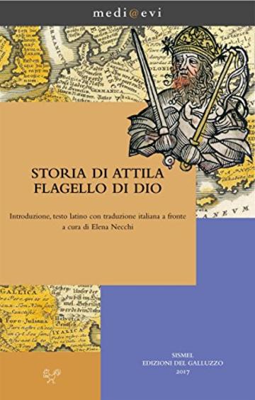 Storia di Attila flagello di Dio (medi@evi. digital medieval folders)