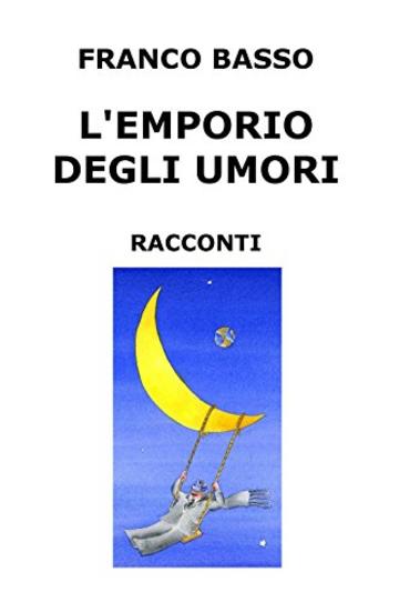 L'EMPORIO DEGLI UMORI: Raccolta di racconti