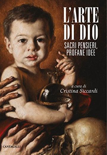 L'arte di Dio: Sacri pensieri, profane idee