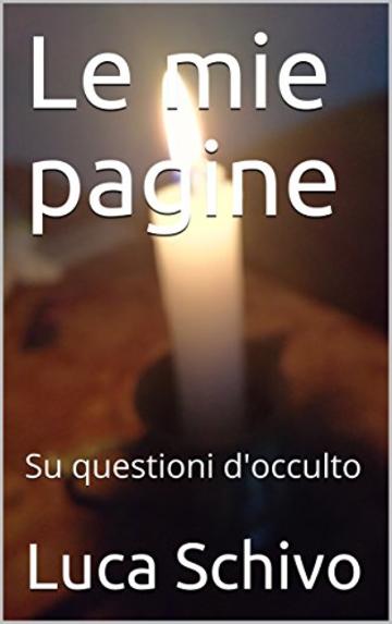 Le mie pagine: Su questioni d'occulto