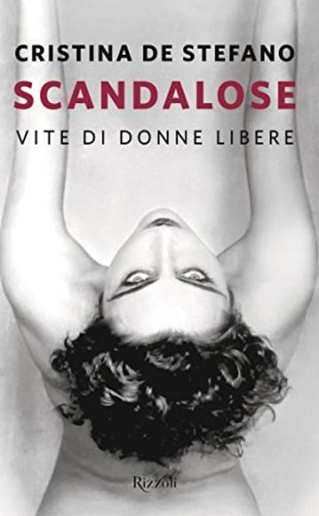 Scandalose: Vite di donne libere