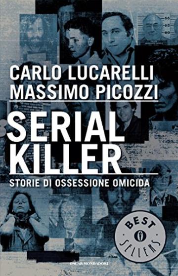 Serial killer: Storie di ossessione omicida