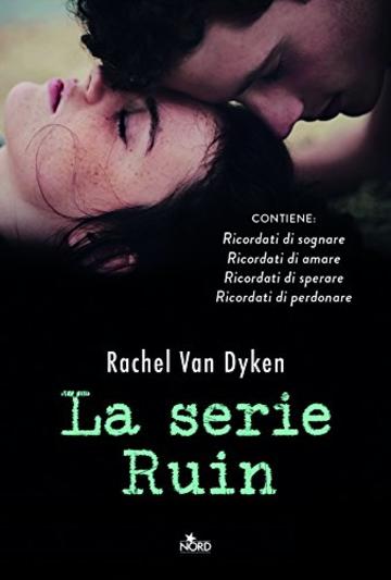 La serie Ruin: Ricordati di sognare - Ricordati di amare - Ricordati di perdonare - Ricordati di sperare