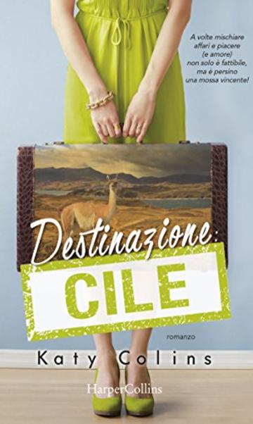 Destinazione: Cile (Lonely Hearts Travel Club Vol. 3)