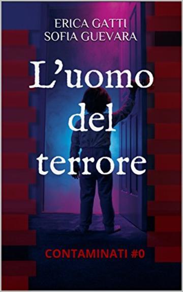 L'uomo del terrore (Contaminati Vol. 0)