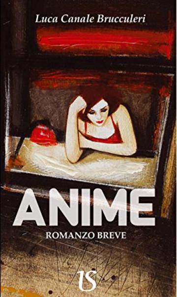 Anime. Romanzo breve