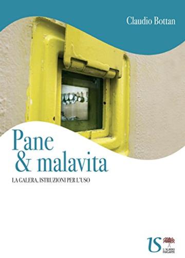 Pane & malavita. La galera, istruzioni per l'uso